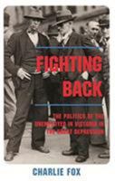 Fighting Back: The Politics of the Unemployed in Victoria in the Great Depression 0522849016 Book Cover