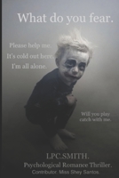 What Do You Fear.: Come with me. I'm Cold. B0BH1YZTW3 Book Cover