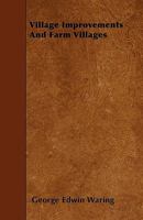 Village Improvements and Farm Villages 150764373X Book Cover