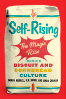 Self-Rising: The Magic Rise Behind Biscuit and Cornbread Culture 1985903342 Book Cover
