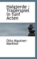 Halgjerde: Trauerspiel in Funf Acten 1115012657 Book Cover