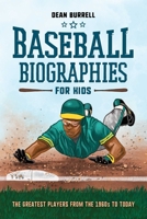 Baseball Biographies for Kids: The Greatest Players from the 1960s to Today 1641529334 Book Cover