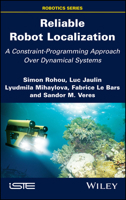 Reliable Robot Localization: A Constraint-Programming Approach Over Dynamical Systems 1848219709 Book Cover