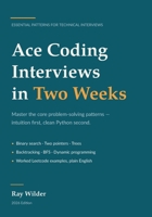 Ace Coding Interviews in Two Weeks: Master the Essential Patterns for Technical Interviews B0H63YDP4J Book Cover