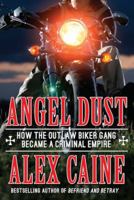Angel Dust: From Hells Angels to Businessmen Bikers 0670067083 Book Cover