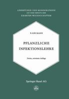 Pflanzliche Infektionslehre: Lehrbuch Der Allgemeinen Pflanzenpathologie Fur Biologen, Landwirte, Forster Und Pflanzenzuchter 303486793X Book Cover