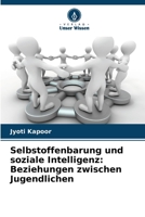 Selbstoffenbarung und soziale Intelligenz: Beziehungen zwischen Jugendlichen (German Edition) 6209075681 Book Cover