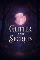 Glitter and Secrets B0FCMX4MGX Book Cover