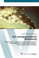 Die energiepolitische Beziehung 3639451937 Book Cover