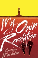 My Own Revolution 0763653950 Book Cover