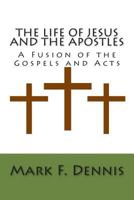 The Life of Jesus and the Apostles 1480112046 Book Cover