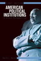 American Political Institutions: A Black Perspective (First Edition) 1626612897 Book Cover