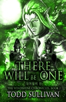 There Will Be One: The Windshine Chronicles, Book 2 0999852299 Book Cover