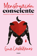 Menstruaci?n Consciente. Despierta Tu Energ?a Femenina Y Activa Tu Amor Propio 6073826273 Book Cover