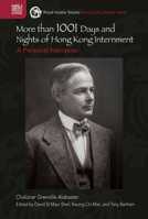 More than 1001 Days and Nights of Hong Kong Internment: A Personal Narrative 9888754122 Book Cover
