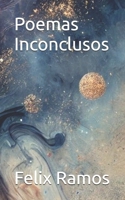 Poemas Inconclusos (Spanish Edition) B0F1KN5SB5 Book Cover