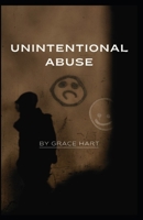 Unitentional Abuse B0FQK517L2 Book Cover