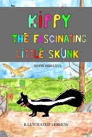 Kippy: the fascinating little skunk (illustrated book) 1720293066 Book Cover
