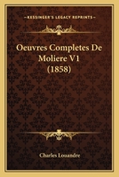 Oeuvres Completes De Moliere V1 (1858) 1168161592 Book Cover