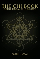 The Chi Book: Reiki from the roots 191314030X Book Cover