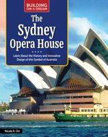 Building on a Dream: The Sydney Opera House: Learn About the History and Innovative Design of This Symbol of Australia (Curious Fox Books) For Kids Ages 8-12, Grades 3-6 B0DS43SRXR Book Cover
