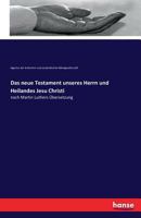Das Neue Testament Unseres Herrn Und Heilandes Jesu Christi 3741162299 Book Cover