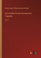 Life of Edwin Forrest, the American Tragedian: Vol. 2 9356904316 Book Cover