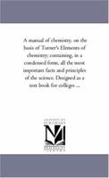 A Manual Of Chemistry: On The Basis Of Turner's Elements Of Chemistry 1377423360 Book Cover