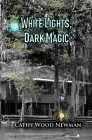 White Lights, Dark Magic 0578436264 Book Cover