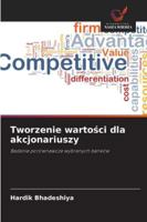 Tworzenie wartosci dla akcjonariuszy: Badanie porównawcze wybranych banków (Polish Edition) 6206806189 Book Cover