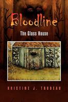 Bloodline: The Glass House 1425782965 Book Cover