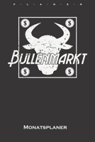 Bullenkopf „Bullenmarkt“ Monatsplaner: Monatsübersicht (Termine, Ziele, Notizen, Wochenplan) für Kapitalisten und Anleger (German Edition) 1659673178 Book Cover