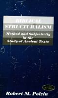 Biblical Structuralism: Method and subjectivity in the study of ancient texts (Semeia supplements) 0800615069 Book Cover