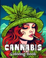 Cannabis Coloring Book: 50 Unique Ilustrations for Stress Relief and Relaxation B0CT6RHNNG Book Cover