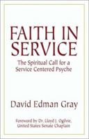 Faith In Service: The Spiritual Call for a Service Centered Psyche 1591292840 Book Cover