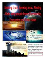 Seeking truth, Seeking Jesus, Finding Allah: why people leave Christianity, Encounter and Enter Islam 1495961540 Book Cover