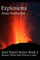 Explosions: Soul Travel Series, Book 2 171170895X Book Cover