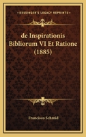 De Inspirationis Bibliorum Vi Et Ratione (1885) 1160391696 Book Cover