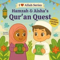 Hamzah & Aisha's Qur'an Quest (I Love Allah Series) 199769400X Book Cover