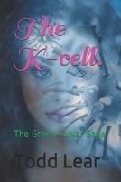 The K-cell.: The Green Tower Saga B08TW5FMG8 Book Cover