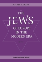 Jews in Europe in the Modern Age: A Socio-Historical Overview 9639241520 Book Cover