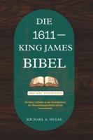 DIE 1611 KING-JAMES-BIBEL UND IHRE APOKRYPHEN: Ein klarer Leitfaden zu den Zusatzbüchern, der Übersetzungsgeschichte und der Kanondebatte B0G2T4VYRC Book Cover