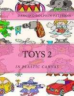 Toys 2: In Plastic Canvas 1974496414 Book Cover