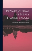 Private Journal of Henry Francis Brooke 1017506981 Book Cover