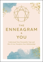 The Enneagram & You: Understand Your Personality Type and How It Can Transform Your Relationships 150722625X Book Cover