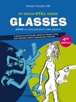 My Brain Still Needs Glasses: ADHD in adolescents and adults 1988002826 Book Cover