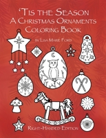 'Tis the Season A Christmas Ornaments Coloring Book Right-handed Edition 1706605897 Book Cover