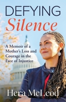 Defying Silence: A Memoir of a Mother's Loss and Courage in the Face of Injustice B0CPZ4J3LF Book Cover
