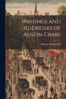 Writings and Addresses of Austin Craig 1021892777 Book Cover