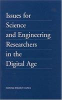 Issues for Science and Engineering Researchers in the Digital Age 0309074177 Book Cover